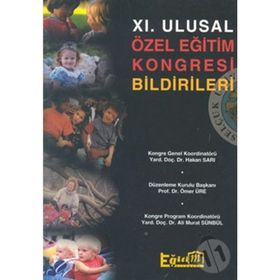 XI. ULUSAL ÖZEL EĞİTİM KONGRESI BILDIRILERI - HAKAN SARI;ÖMER ÜRE;ALI MURAT SÜNBÜL