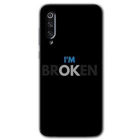 Xiaomi Mi 9 SE Im Broken Baskılı Uyumlu Silikon Kılıf
