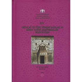 XIV. ORTAÇAĞ VE TÜRK DÖNEMİ KAZILARI VE SANAT TARIHI ARAŞTIRMALARI SEMPOZYUMU - KOLEKTIF