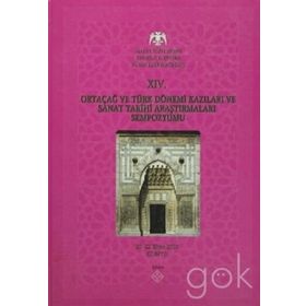 XIV. ORTAÇAĞ VE TÜRK DÖNEMİ KAZILARI VE SANAT TARIHI ARAŞTIRMALARI SEMPOZYUMU - KOLEKTIF
