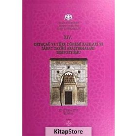 XIV. ORTAÇAĞ VE TÜRK DÖNEMİ KAZILARI VE SANAT TARIHI ARAŞTIRMALARI SEMPOZYUMU - KOLEKTIF