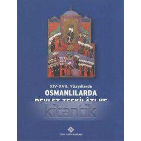 XIV- XVII. YÜZYILLARDA OSMANLILARDA DEVLET TEŞKİLATI VE SOSYAL YAPI - YUSUF HALAÇOĞLU