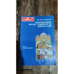 XIV- XVII. YÜZYILLARDA OSMANLILARDA DEVLET TEŞKİLATI VE SOSYAL YAPI - YUSUF HALAÇOĞLU