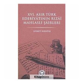 XVI. Asır Türk Edebiyatının Tızai Mahlaslı Şairleri - Ahmet Karataş