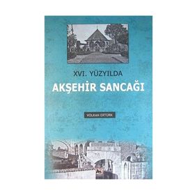 Xvı. Yüzyılda Akşehir Sancağı - Volkan Ertürk