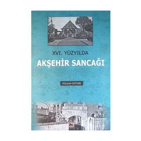 Xvı. Yüzyılda Akşehir Sancağı - Volkan Ertürk