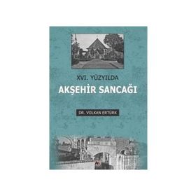 Xvı. Yüzyılda Akşehir Sancağı - Volkan Ertürk