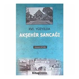 Xvı. Yüzyılda Akşehir Sancağı - Volkan Ertürk