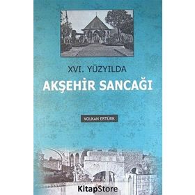 Xvı. Yüzyılda Akşehir Sancağı - Volkan Ertürk