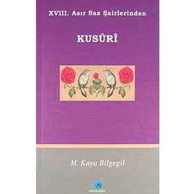 XVII. ASIR SAZ ŞAİRLERİNDEN KUSURI - M. KAYA BILGEGIL