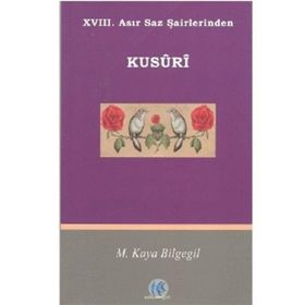 XVII. ASIR SAZ ŞAİRLERİNDEN KUSURI - M. KAYA BILGEGIL