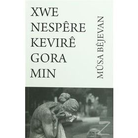 Xwe Nespere Kevire Gora Min - Musa Bejevan