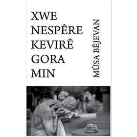 Xwe Nespere Kevire Gora Min - Musa Bejevan