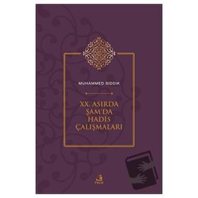 XX. Asırda Şamda Hadis Çalışmaları Muhammed Sıddık