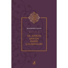 XX. Asırda Şamda Hadis Çalışmaları Muhammed Sıddık
