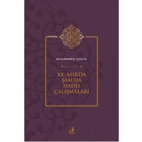 XX. Asırda Şamda Hadis Çalışmaları Muhammed Sıddık