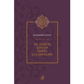 XX. Asırda Şamda Hadis Çalışmaları Muhammed Sıddık