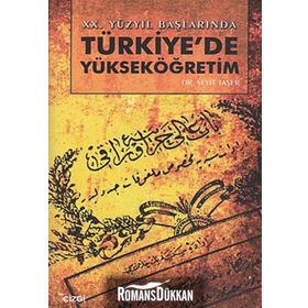 XX.YÜZYIL BAŞLARINDA TÜRKİYE'DE YÜKSEKÖĞRETİM - SEYIT TAŞER
