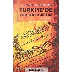 XX.YÜZYIL BAŞLARINDA TÜRKİYE'DE YÜKSEKÖĞRETİM - SEYIT TAŞER