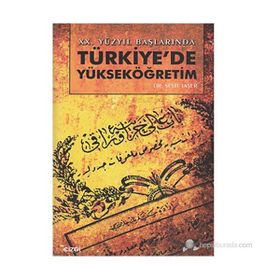XX.YÜZYIL BAŞLARINDA TÜRKİYE'DE YÜKSEKÖĞRETİM - SEYIT TAŞER