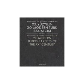 XX. YÜZYILIN 20 MODERN TÜRK SANATÇISI 1940-2000 : PAPKO-ÖNER KOCABEYOĞLU KOLEKSIYONU - ÖNER KOCABEYOĞLU
