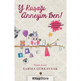 Y Kuşağı Anneyim Ben - Sabiha Gürkaynak