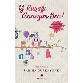 Y Kuşağı Anneyim Ben - Sabiha Gürkaynak