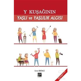 Y Kuşağının Yaşlı Ve Yaşlılık Algısı - Emre Birinci