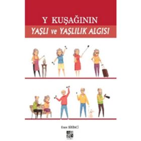 Y Kuşağının Yaşlı Ve Yaşlılık Algısı - Emre Birinci