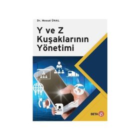 Y ve Z Kuşaklarının Yönetimi Mesud Ünal