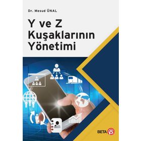 Y ve Z Kuşaklarının Yönetimi Mesud Ünal