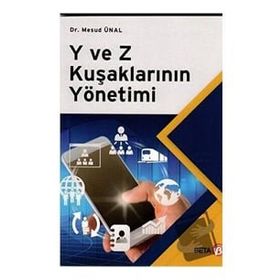 Y ve Z Kuşaklarının Yönetimi Mesud Ünal