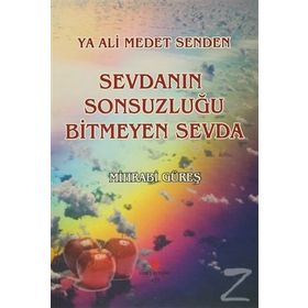 Ya Ali Medet Senden Sevdanın Sonsuzluğu Bitmeyen Sevda - Mihrabi Güreş