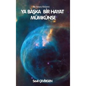 Ya Başka Hayat Mümkünse - Sevil Çevirgen