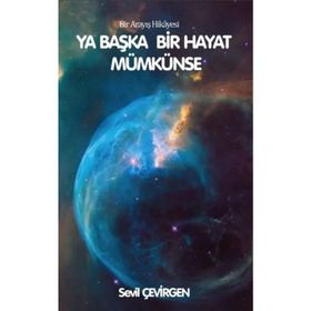 Ya Başka Hayat Mümkünse - Sevil Çevirgen