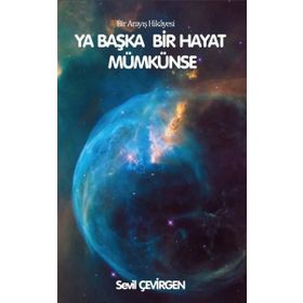 Ya Başka Hayat Mümkünse - Sevil Çevirgen