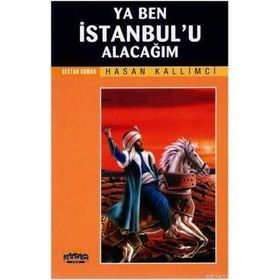 Ya Ben İstanbul'u Alacağım - Hasan Kallımcı