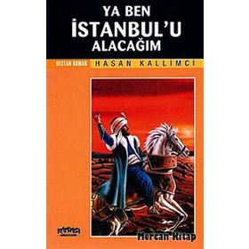 Ya Ben İstanbul'u Alacağım - Hasan Kallımcı