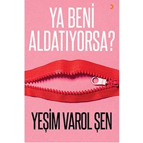 Ya Beni Aldatıyorsa? - Yeşim Varol Şen