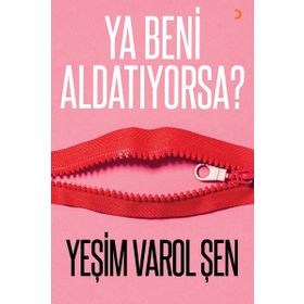 Ya Beni Aldatıyorsa? - Yeşim Varol Şen