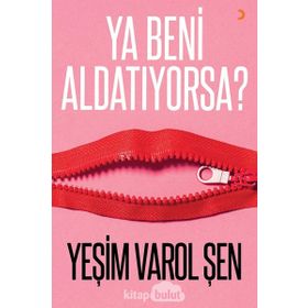 Ya Beni Aldatıyorsa? - Yeşim Varol Şen