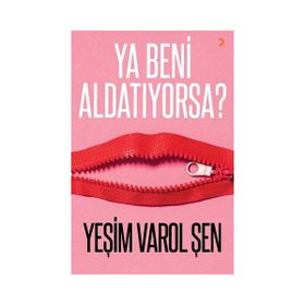 Ya Beni Aldatıyorsa? - Yeşim Varol Şen