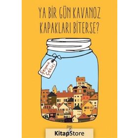 Ya Bir Gün Kavanoz Kapakları Biterse? - Şeyma Çekici