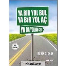 YA BIR YOL BUL YA BIR YOL AÇ YA DA YOLDAN ÇEKİL - MÜMİN SEKMAN