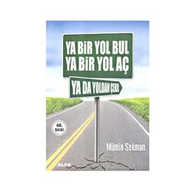 YA BIR YOL BUL YA BIR YOL AÇ YA DA YOLDAN ÇEKİL - MÜMİN SEKMAN