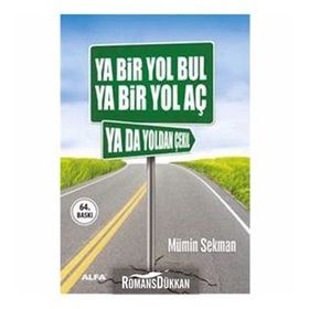 YA BIR YOL BUL YA BIR YOL AÇ YA DA YOLDAN ÇEKİL - MÜMİN SEKMAN