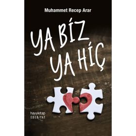 Ya Biz Ya Hiç - Muhammet Recep Arar