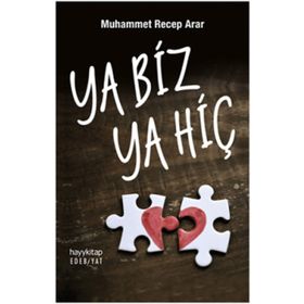 Ya Biz Ya Hiç - Muhammet Recep Arar