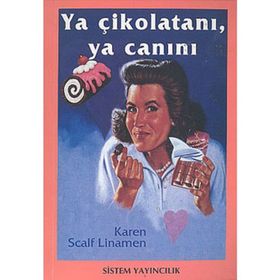 YA ÇİKOLATANI, YA CANINI - KAREN SCALF LINAMEN