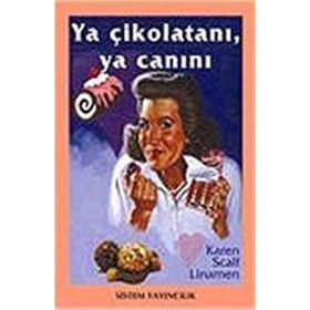 YA ÇİKOLATANI, YA CANINI - KAREN SCALF LINAMEN
